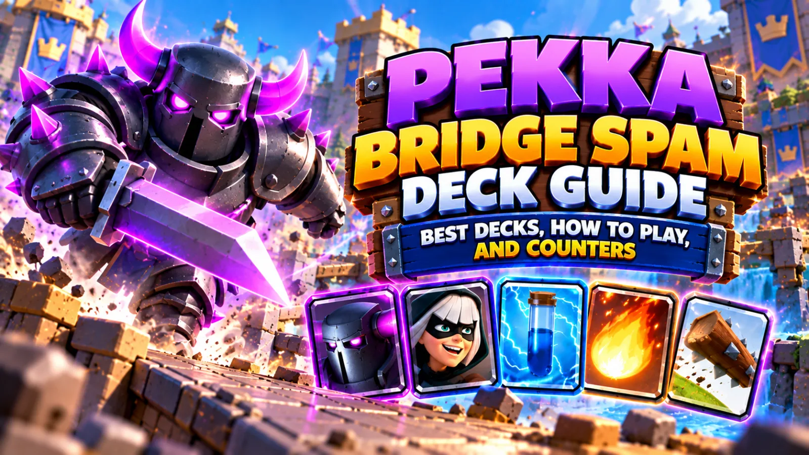PEKKA Bridge Spam Deck Guide: Best Decks, How to Play, and Counters
